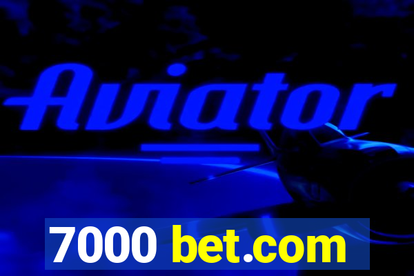 7000 bet.com